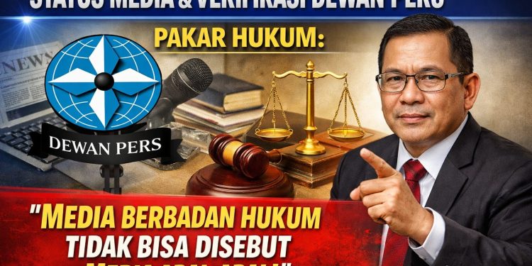 Dewan Pers Tegaskan Media Tidak Wajib Terverifikasi, Jangan Mudah Sebut “Media Abal-Abal”