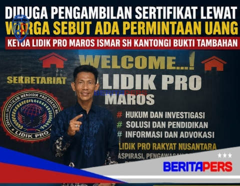 Diduga Pengambilan Sertifikat Lewat Perantara, Ketua Lidik Pro Maros Sebut Kantongi Bukti Tambahan