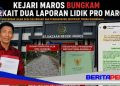 Kejaksaan Negeri Maros Belum Beri Tanggapan atas Dua Laporan Lidik Pro Maros Terkait Dugaan Penyimpangan Desa