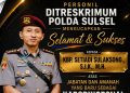 Ditreskrimum Polda Sulsel Lepas Kombes Setiadi Sulaksono dengan Doa dan Harapan Terbaik