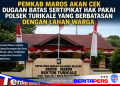 Pemkab Maros Akan Cek Dugaan Batas Sertipikat Hak Pakai Polsek Turikale yang Berbatasan dengan Lahan Warga