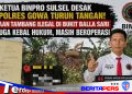 Ketua BINPRO Sulsel Desak Kapolres Gowa Bongkar Tambang Ilegal di Bukit Balla Sari, Diduga Kebal Hukum