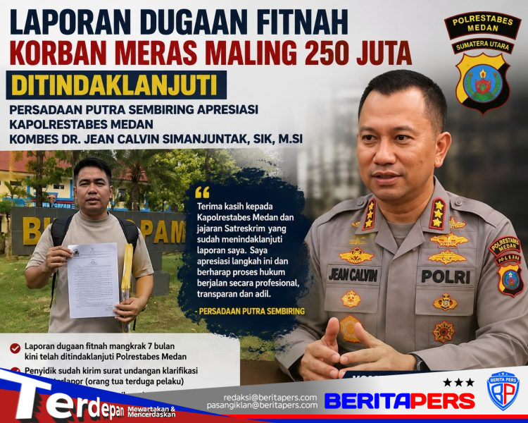 Terimakasih Pak Kapolrestabes Medan Kombes Pol Dr Jean Calvin Simanjutak, Laporan Fitnah Korban Meras Maling 250 Juta Diproses